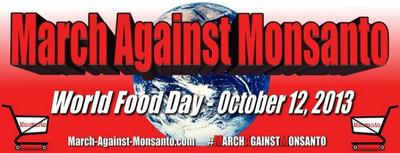 World Food Day - 12 October 2013 - March Against Monsanto